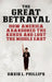 The Great Betrayal: How America Abandoned an Ally in the Middle East by David L. Phillips