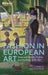 Fashion in European Art: Dress and Identity, Politics and the Body, 1775-1925 by Justine De Young