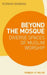 Beyond the Mosque: Diverse Spaces of Muslim Worship by Rizwan Mawani