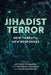 Jihadist Terror: New Threats, New Responses by Anthony Richards
