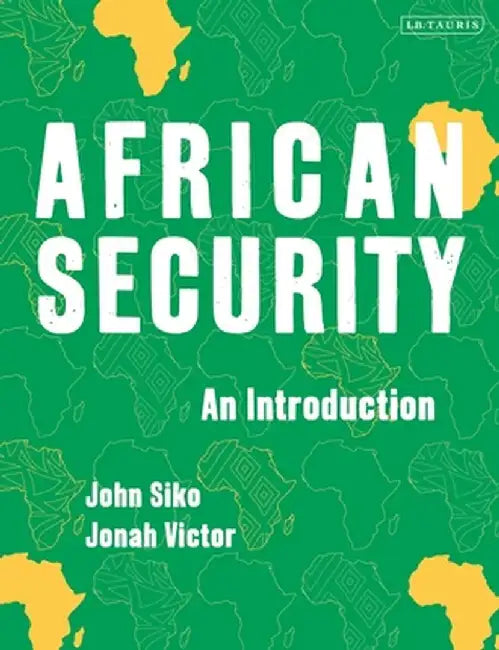 African Security: An Introduction by John Siko