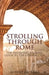 Strolling Through Rome: The Definitive Walking Guide to the Eternal City by Mario Erasmo
