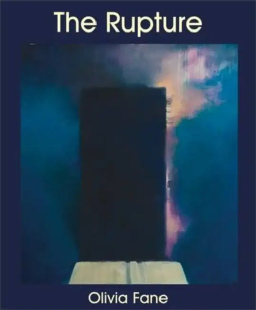 The Rupture: On Knowledge and the Sublime by Olivia Fane, John B. Harris