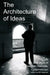 The Architecture of Ideas: The Life and Work of Ranulph Glanville, Cybernetician by Bill Seaman