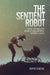 The Sentient Robot: The Last Two Hurdles in the Race to Build Artificial Superintelligence by Rupert Robson