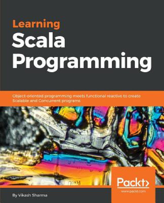 Learning Scala Programming by Vikash Sharma