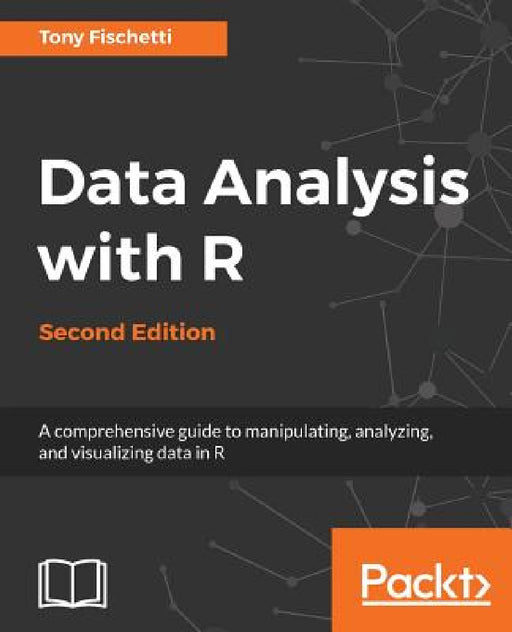 Data Analysis with R - Second Edition: A comprehensive guide to manipulating, analyzing, and visualizing data in R by Anthony Fischetti