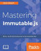 Mastering Immutable.js by Adam Boduch