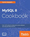 MySQL 8 Cookbook by Karthik Appigatla