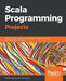 Scala Programming Projects by Mikaël Valot, Nicolas Jorand