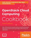 OpenStack Cloud Computing Cookbook - Fourth Edition: Over 100 practical recipes to help you build and operate OpenStack cloud computing, storage, netw by Kevin Jackson, Cody Bunch, Egle Sigler