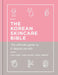 The Korean Skincare Bible by Lilin Yang