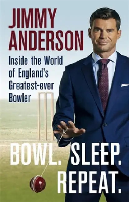 Bowl. Sleep. Repeat. by Jimmy Anderson