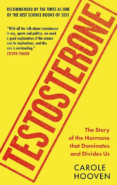 Testosterone by Carole Hooven