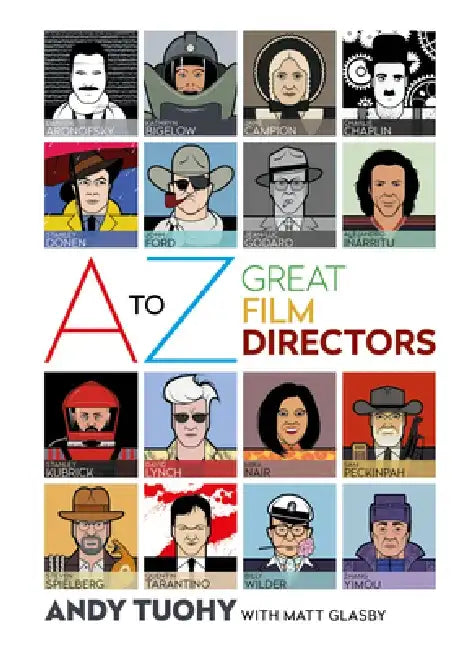 A-Z Great Film Directors by Andy Tuohy