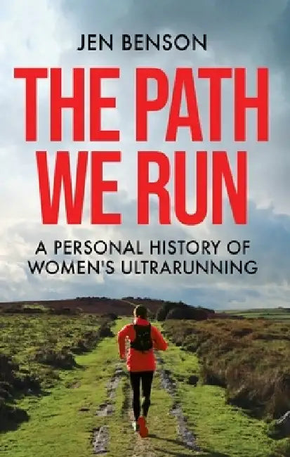 The Path We Run by Jen Benson
