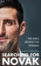 Searching for Novak: The Man Behind the Enigma: International Sports Book of the Year 2025 by Mark Hodgkinson