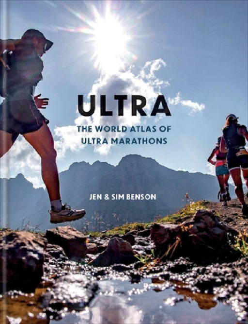 Ultra: The World Atlas of Ultramarathons by Jen Benson, Sim Benson