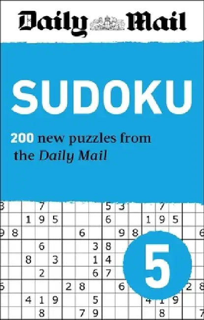Daily Mail Sudoku 5: 200 New puzzles from easy to fiendish by Daily Mail