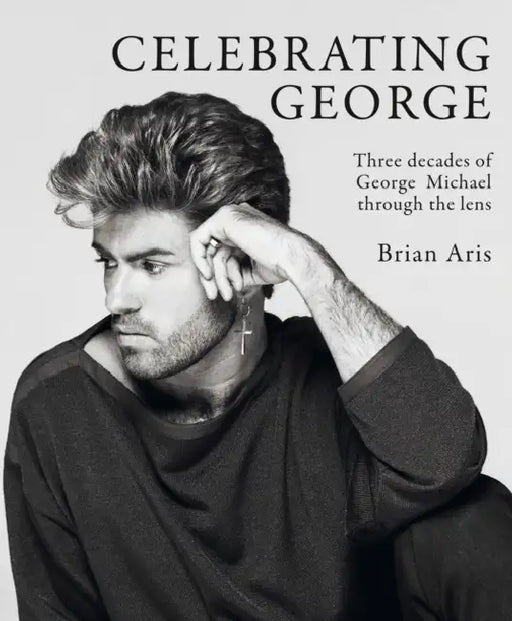George Michael: A Life in Pictures by Brian Aris