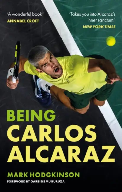 Being Carlos Alcaraz by Mark Hodgkinson
