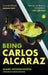 Being Carlos Alcaraz by Mark Hodgkinson