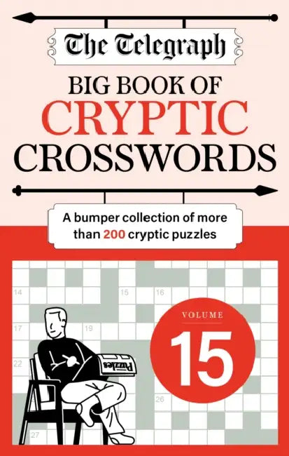 The Telegraph Big Book of Cryptic 15: A bumper collection of more than 200 puzzles by Telegraph Media Group Ltd