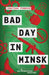 Bad Day in Minsk by Jonathan Pinnock
