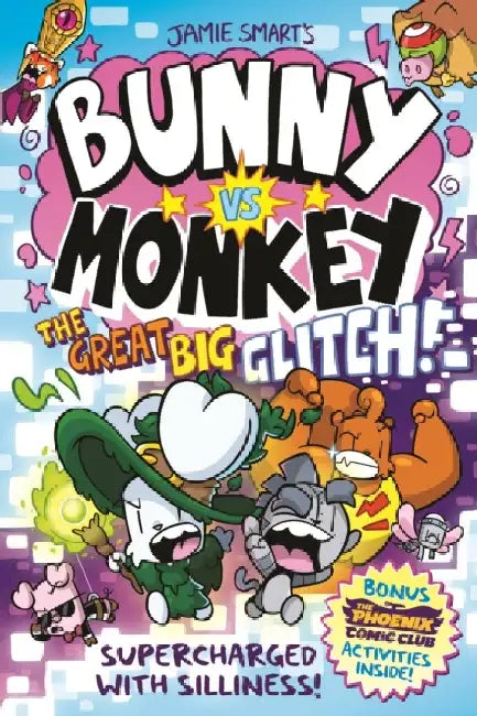 Bunny vs Monkey: The Great Big Glitch (a Phoenix Comic Book): the instant number one bestselling book from Jamie Smart, Illustrator of the Year by Jamie Smart