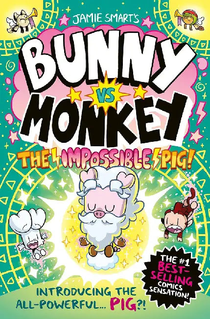 Bunny vs Monkey: The Impossible Pig (a Phoenix Comic Book, from the million-selling Jamie Smart, Illustrator of the Year) by Jamie Smart