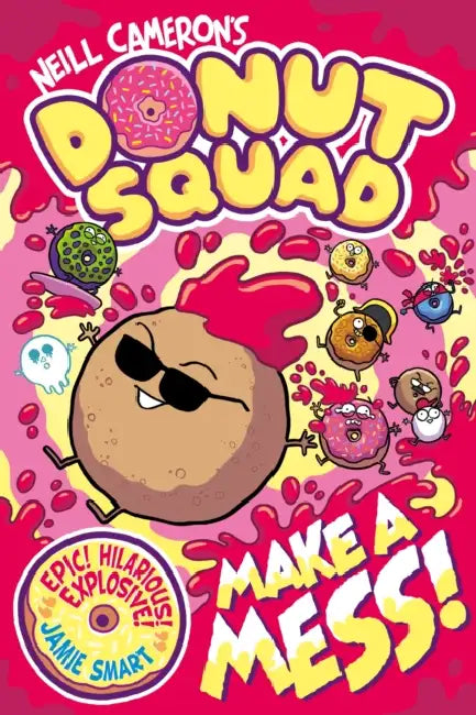 Donut Squad: Make a Mess! (a Phoenix Comic Book): the latest addition to this bestselling series! by Neill Cameron