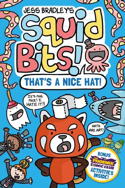 Squid Bits: That's a Nice Hat! (a Phoenix Comic Book) by Jess Bradley