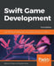 Swift Game Development - Third Edition by Siddharth Shekar, Stephen Haney