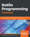 Kotlin Programming Cookbook by Aanand Shekhar Roy, Rashi Karanpuria