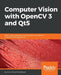 Computer Vision with OpenCV 3 and Qt5: Build visually appealing, multithreaded, cross-platform computer vision applications by Amin Ahmadi Tazehkandi
