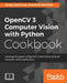 OpenCV 3 Computer Vision with Python Cookbook: Leverage the power of OpenCV 3 and Python to build computer vision applications by Alexey Spizhevoy, Aleksandr Rybnikov