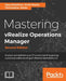 Mastering vRealize Operations Manager by Spas Kaloferov, Scott Norris, Christopher Slater