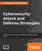 Cybersecurity - Attack and Defense Strategies: Infrastructure security with Red Team and Blue Team tactics by Yuri Diogenes, Erdal Ozkaya