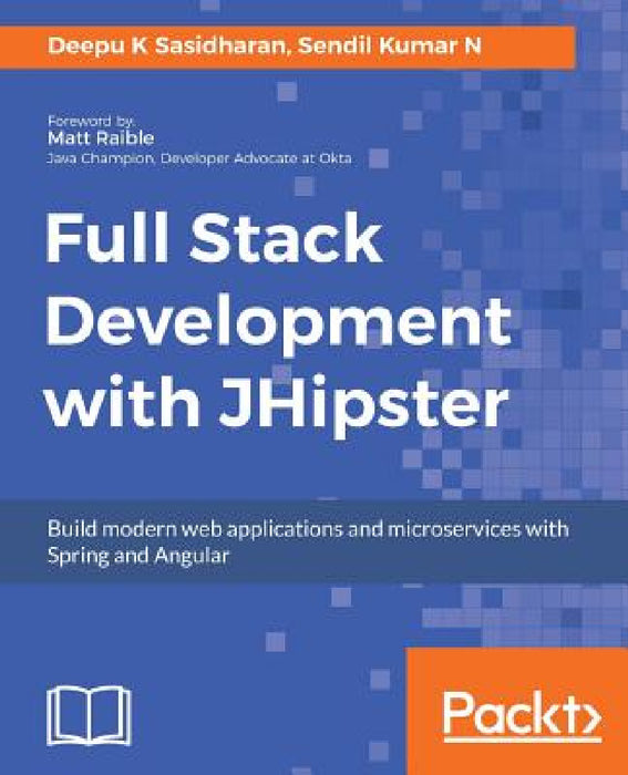 Full Stack Development with JHipster by Deepu K. Sasidharan, Sendil Kumar N.