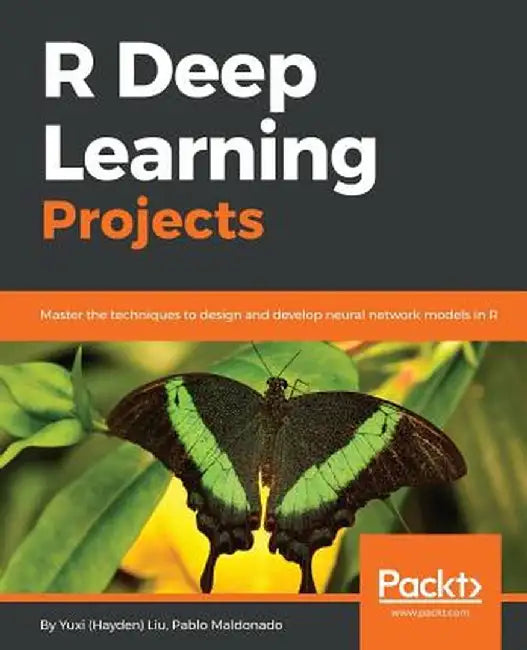 R Deep Learning Projects by Liu, Yuxi