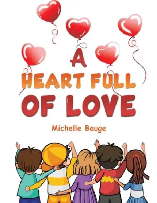 A Heart Full of Love by Michelle Bauge