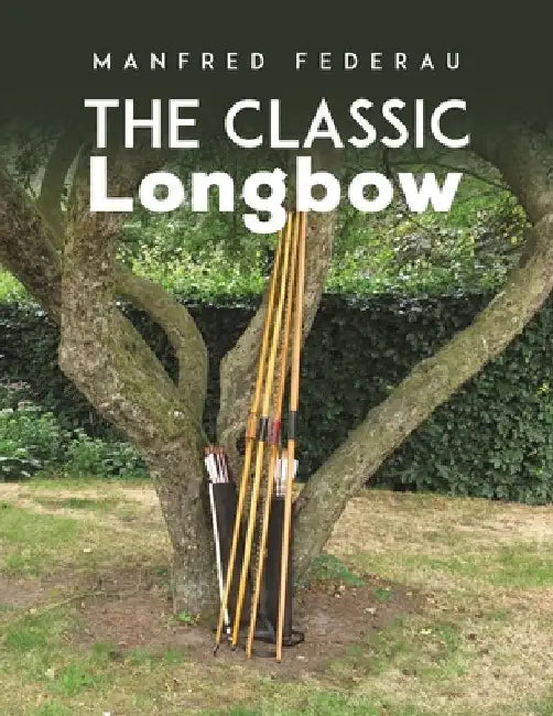 The Classic Longbow by Manfred Federau
