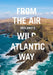 From the Air: Ireland's Wild Atlantic Way by Raymond Fogarty