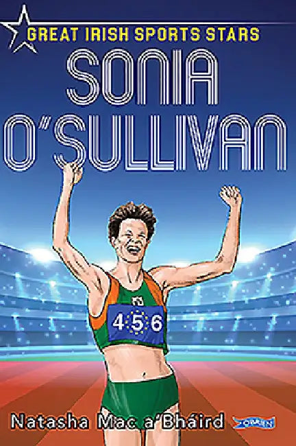 Sonia O'Sullivan: Great Irish Sports Stars by Natasha Mac A'Bháird