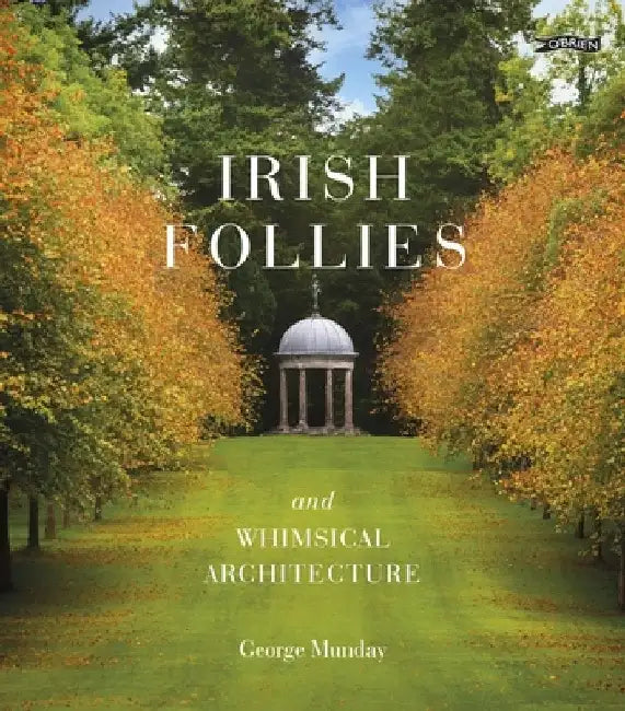 Irish Follies and Whimsical Architecture by George Munday