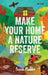 Make Your Home a Nature Reserve by Donna Mullen