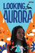 Looking for Aurora by Zainab Boladale