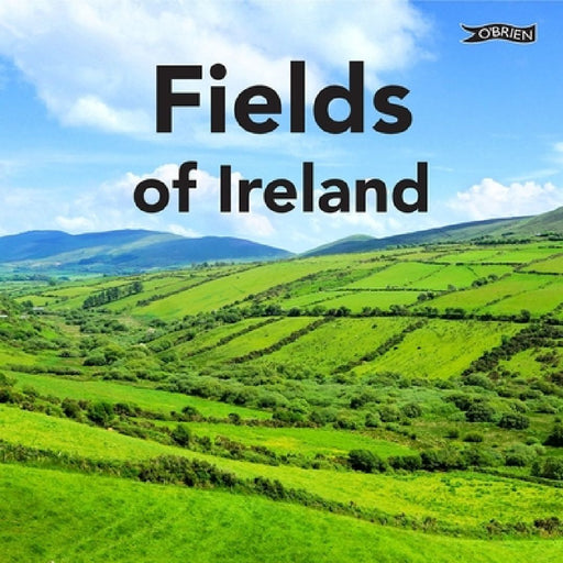 Fields of Ireland by Sarah O'Connor