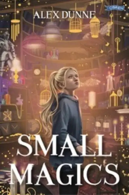 Small Magics by Alex Dunne