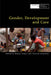 Gender, Development and Care by Deepta Chopra, Caroline Sweetman